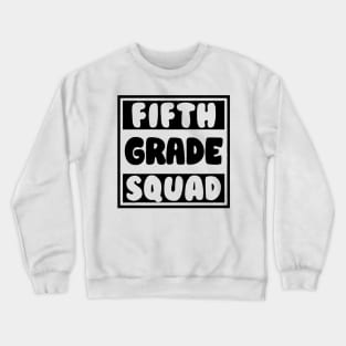 fifth grade squad Crewneck Sweatshirt